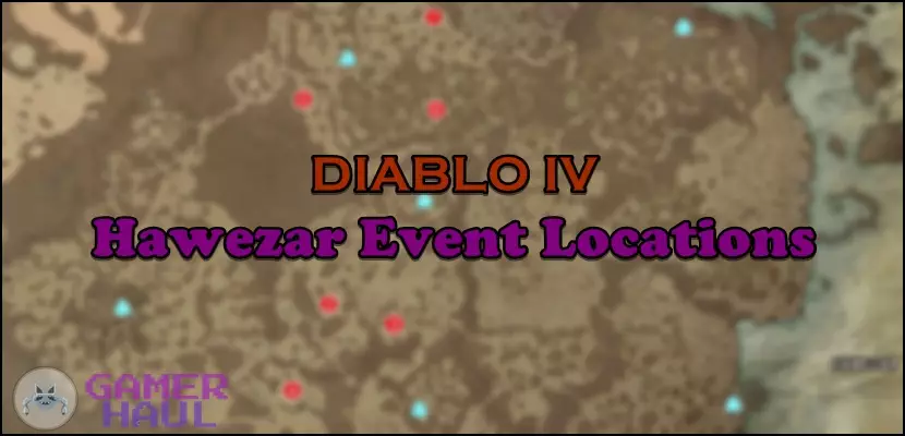 Hawezar Events Locations Map Diablo 4 (D4)