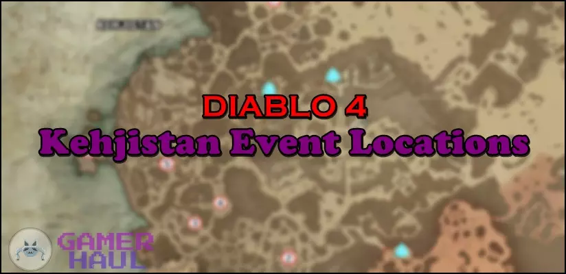Kehjistan Events Locations Map Diablo 4 (D4)