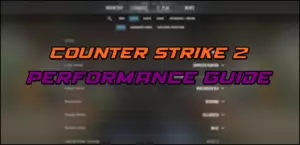 Best Counter Stirike 2 (CS2) Settings for Performance Boost